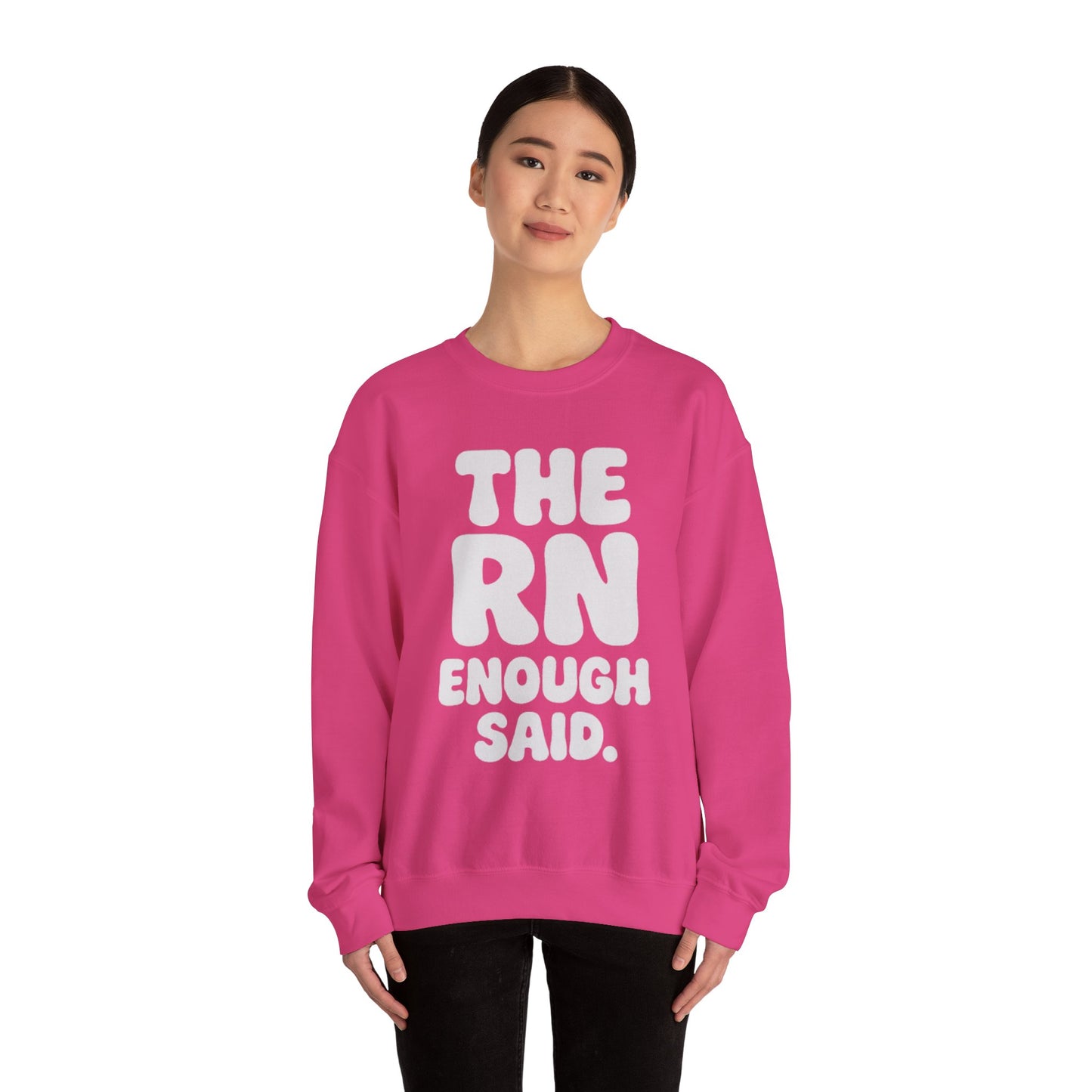 THE RN ENOUGH SAID.