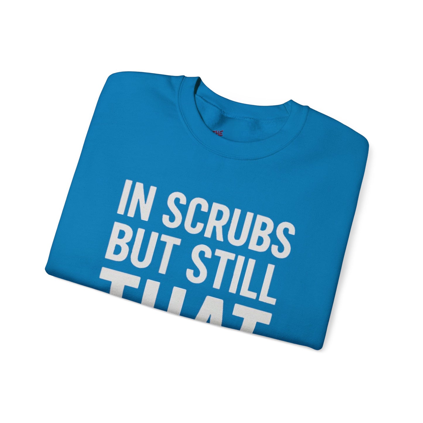 IN SCRUBS BUT STILL THAT GIRL