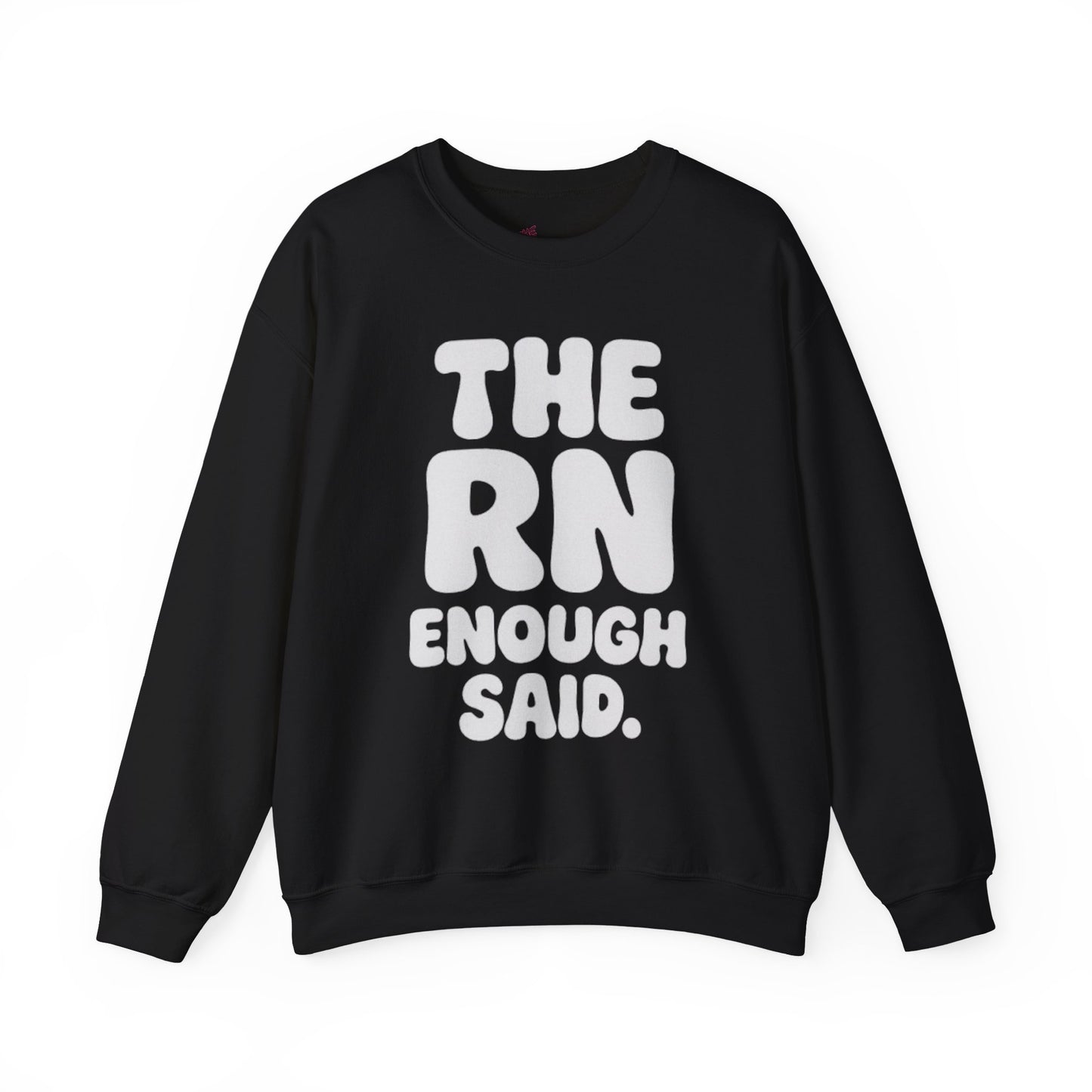 THE RN ENOUGH SAID.