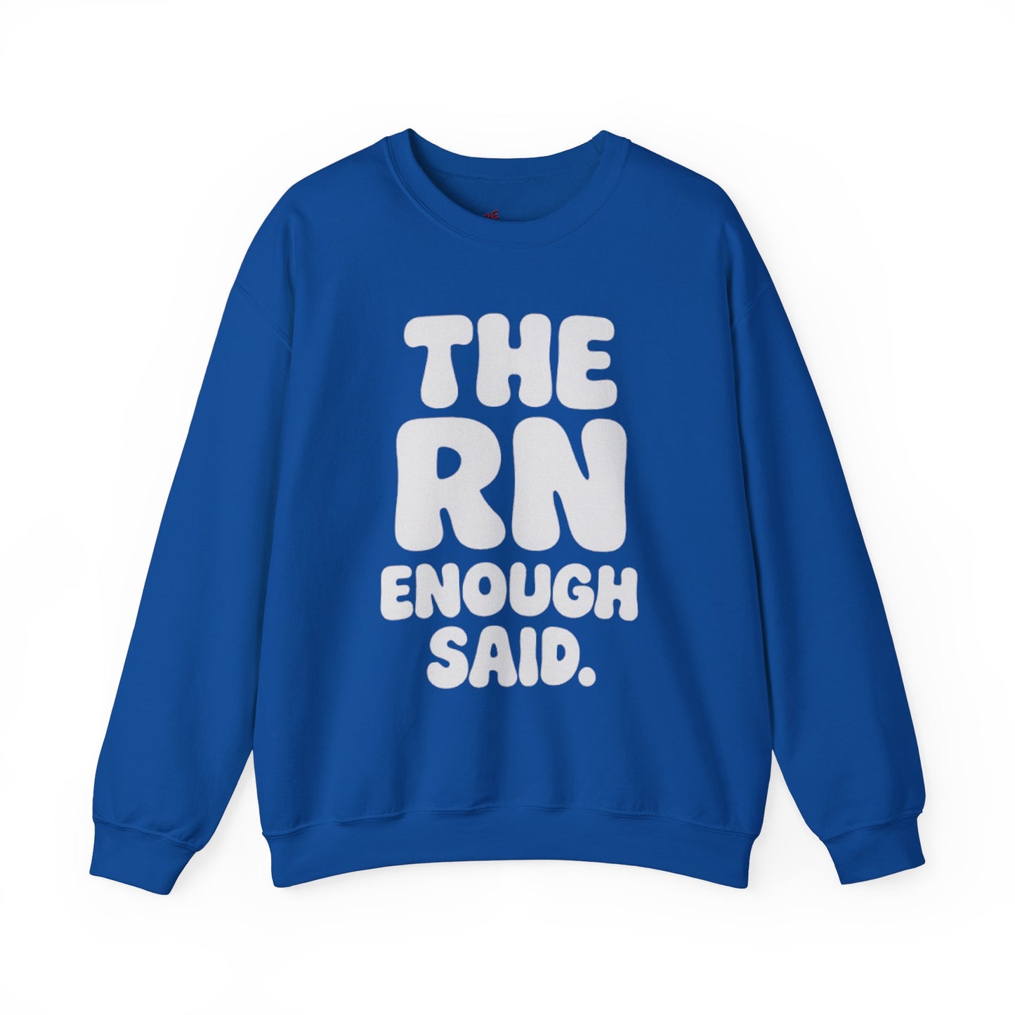 THE RN ENOUGH SAID.