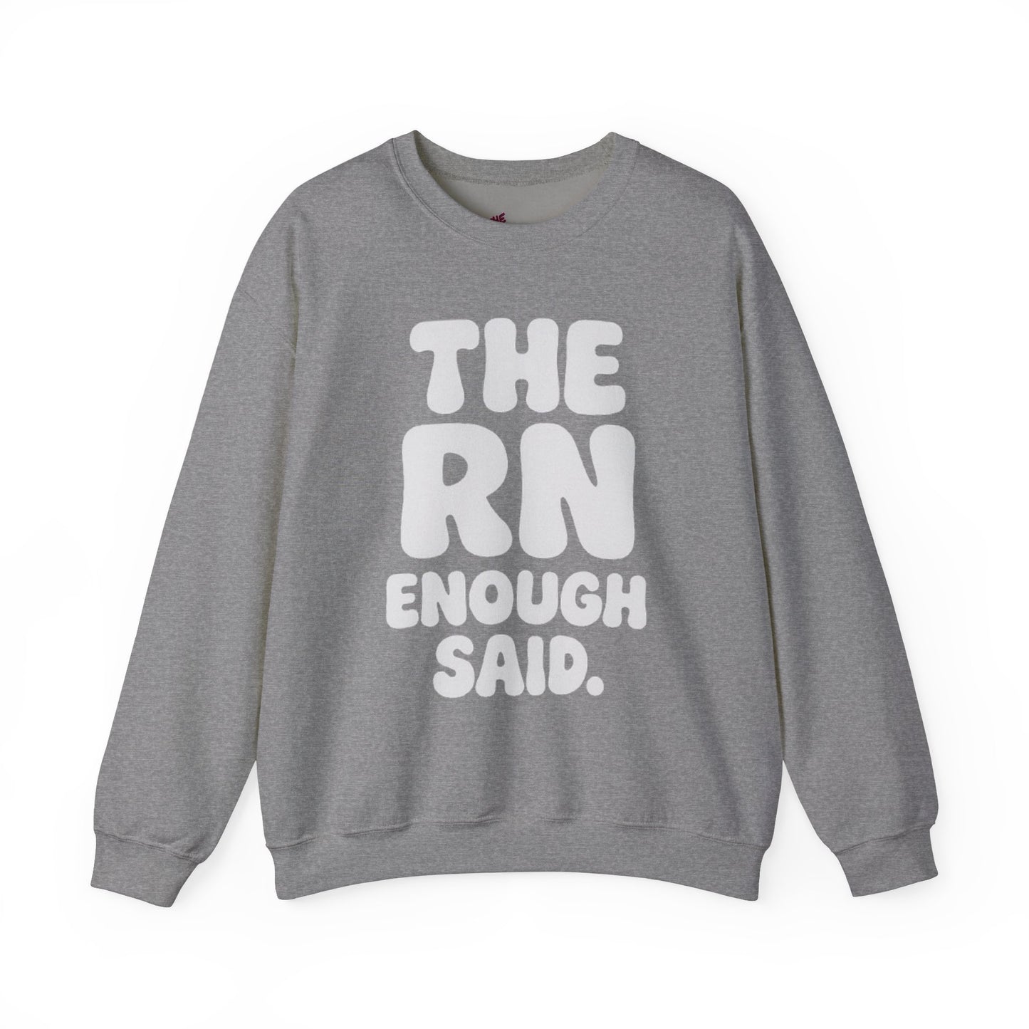 THE RN ENOUGH SAID.