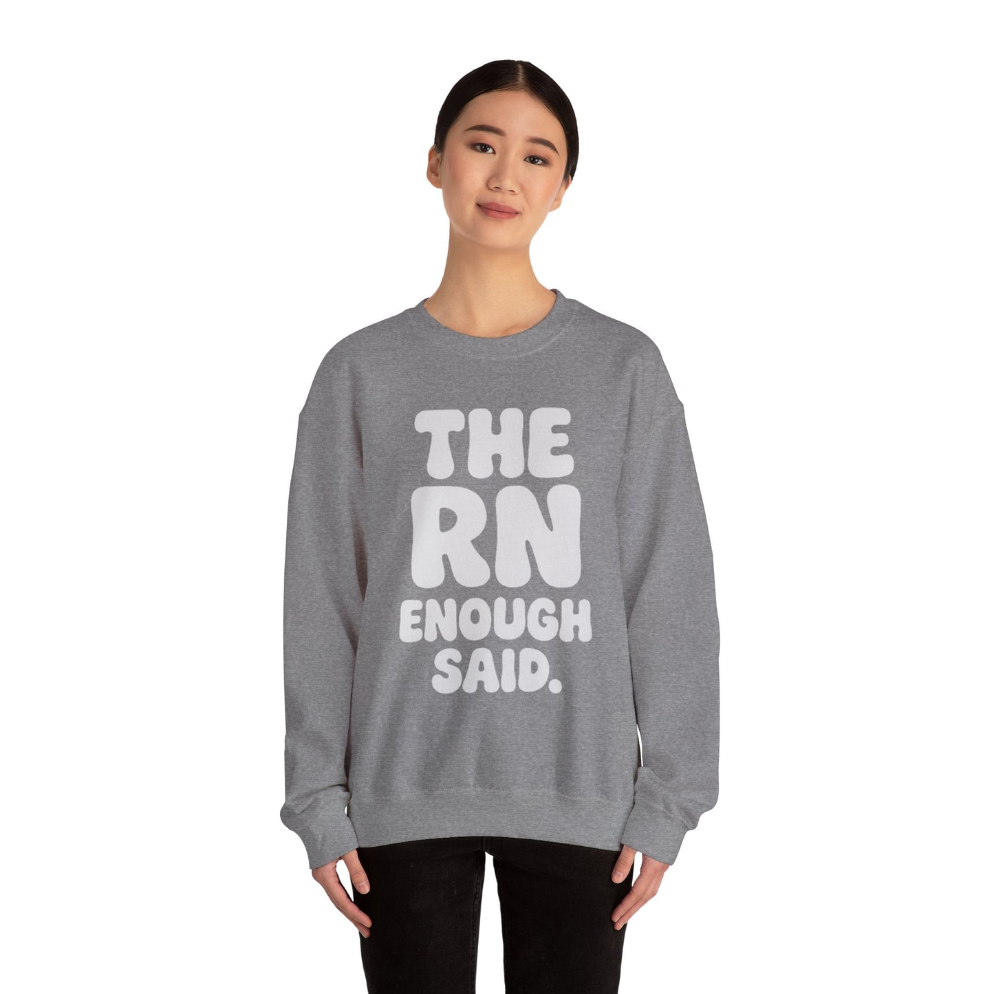 THE RN ENOUGH SAID.
