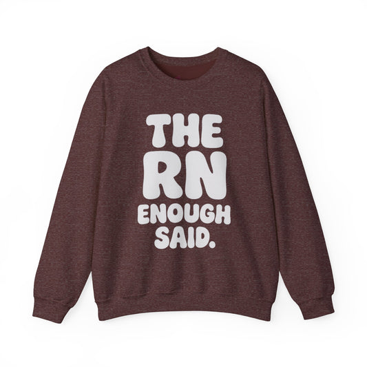 THE RN ENOUGH SAID.